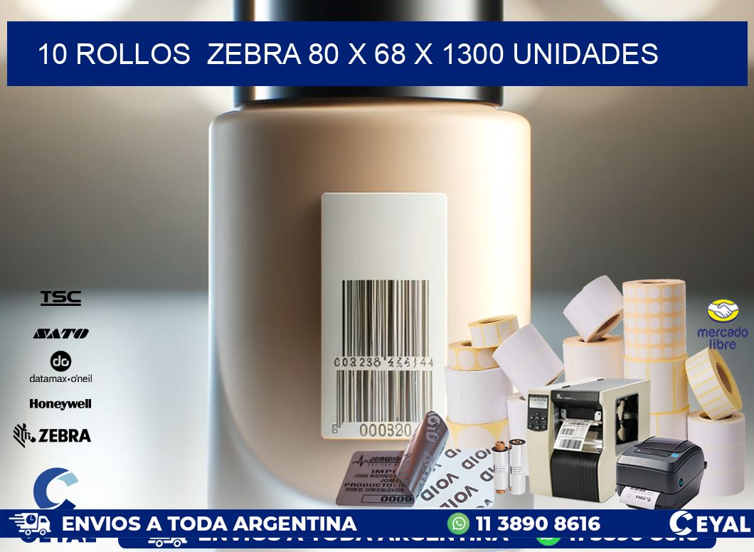 10 ROLLOS  ZEBRA 80 x 68 X 1300 UNIDADES