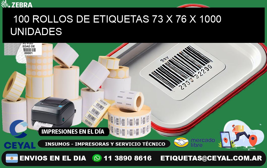 100 ROLLOS DE ETIQUETAS 73 x 76 X 1000 UNIDADES