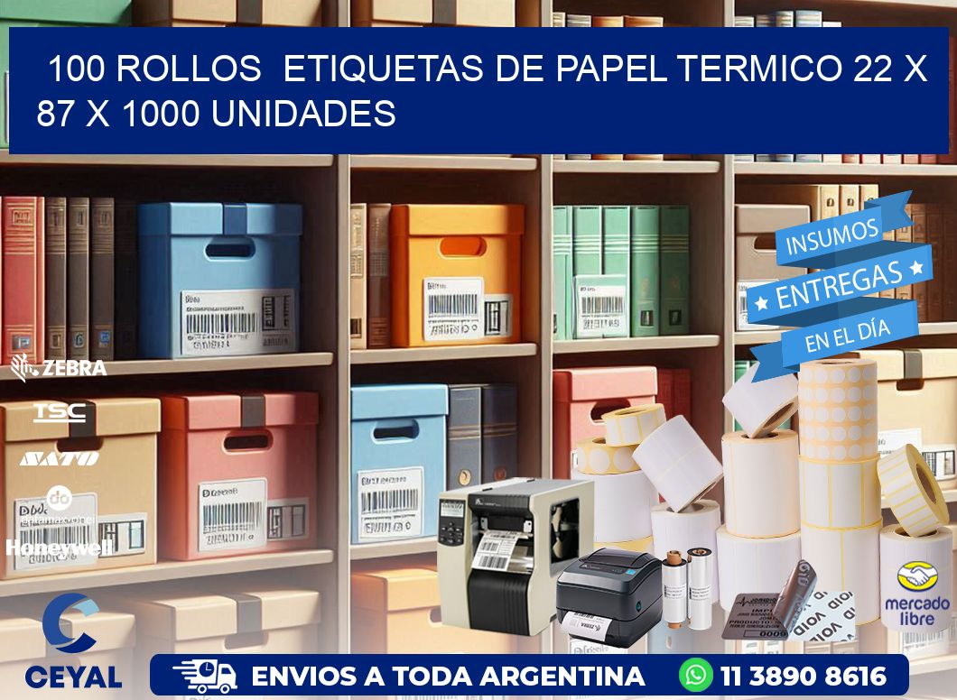 100 ROLLOS  ETIQUETAS DE PAPEL TERMICO 22 x 87 X 1000 UNIDADES