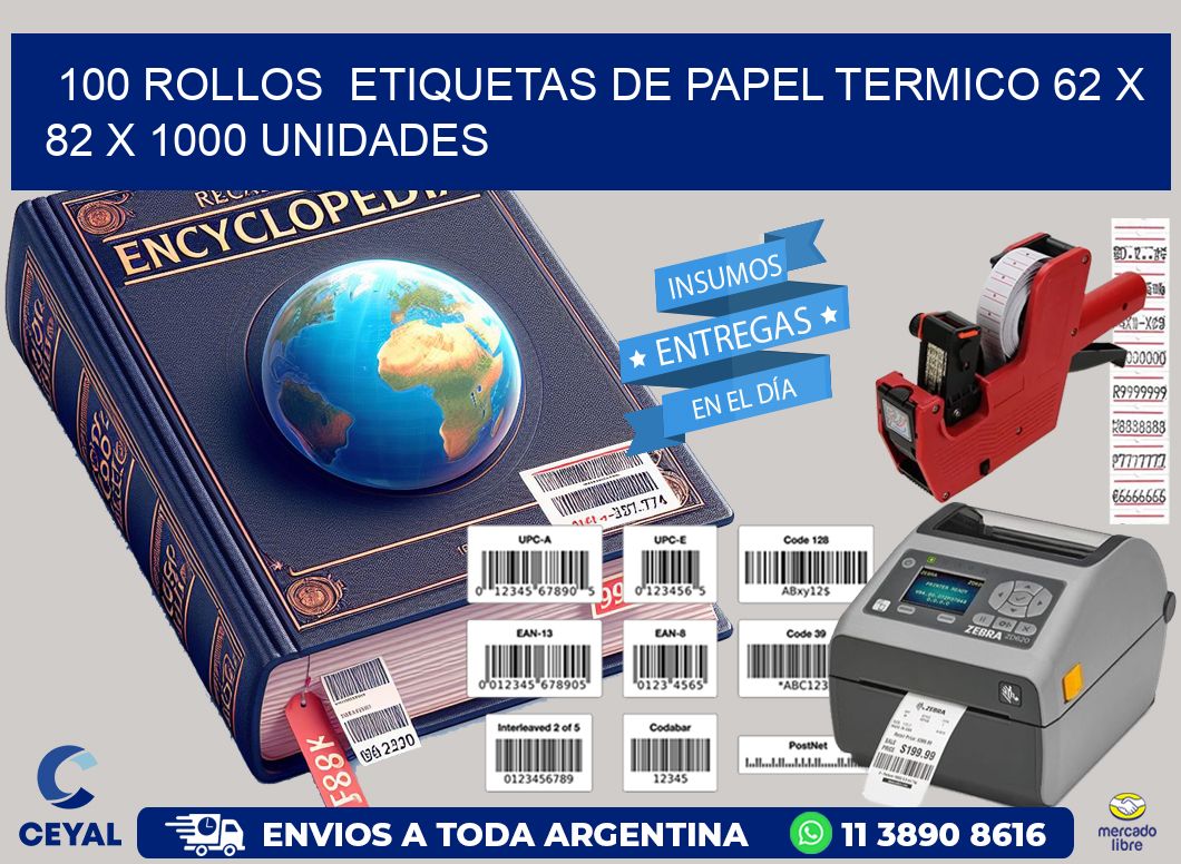 100 ROLLOS  ETIQUETAS DE PAPEL TERMICO 62 x 82 X 1000 UNIDADES