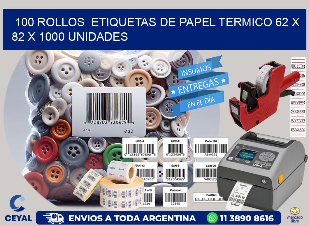 100 ROLLOS  ETIQUETAS DE PAPEL TERMICO 62 x 82 X 1000 UNIDADES