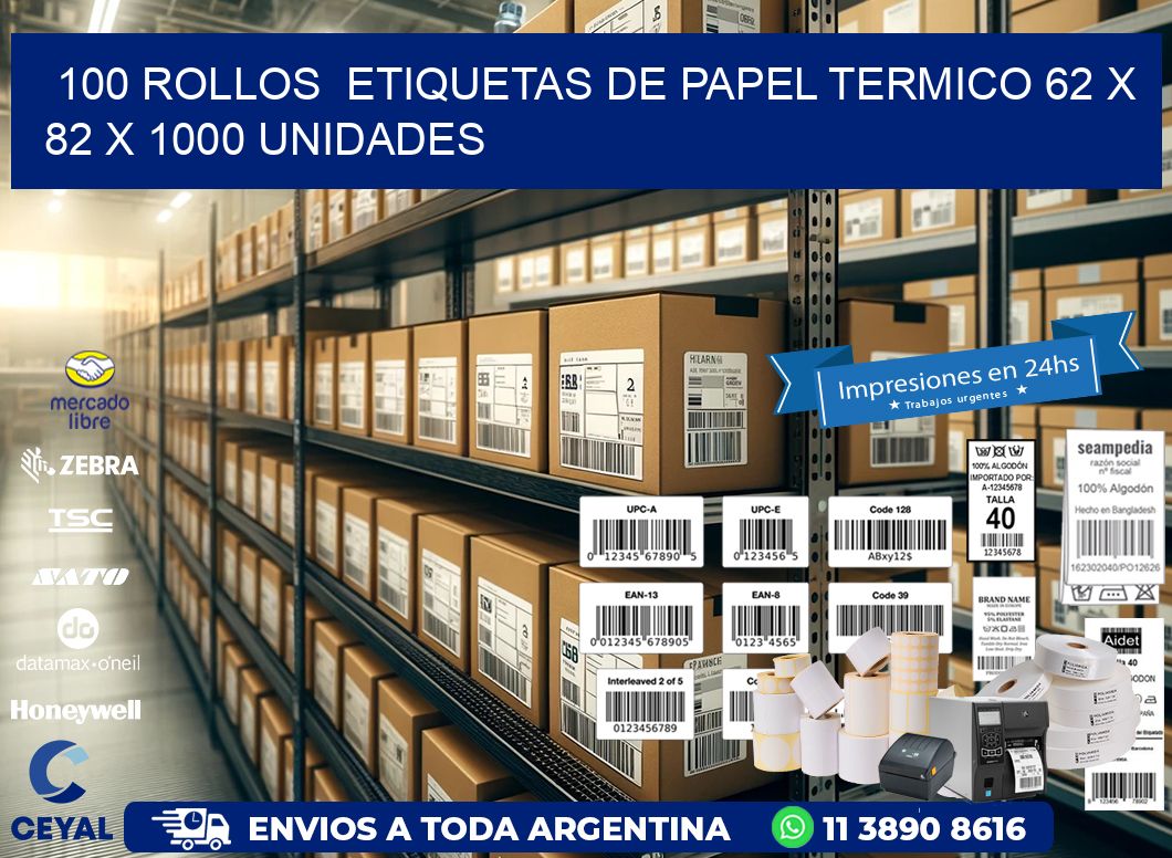 100 ROLLOS  ETIQUETAS DE PAPEL TERMICO 62 x 82 X 1000 UNIDADES