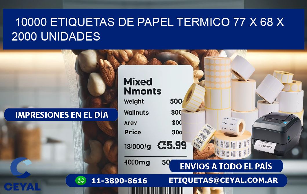 10000 ETIQUETAS DE PAPEL TERMICO 77 x 68 X 2000 UNIDADES