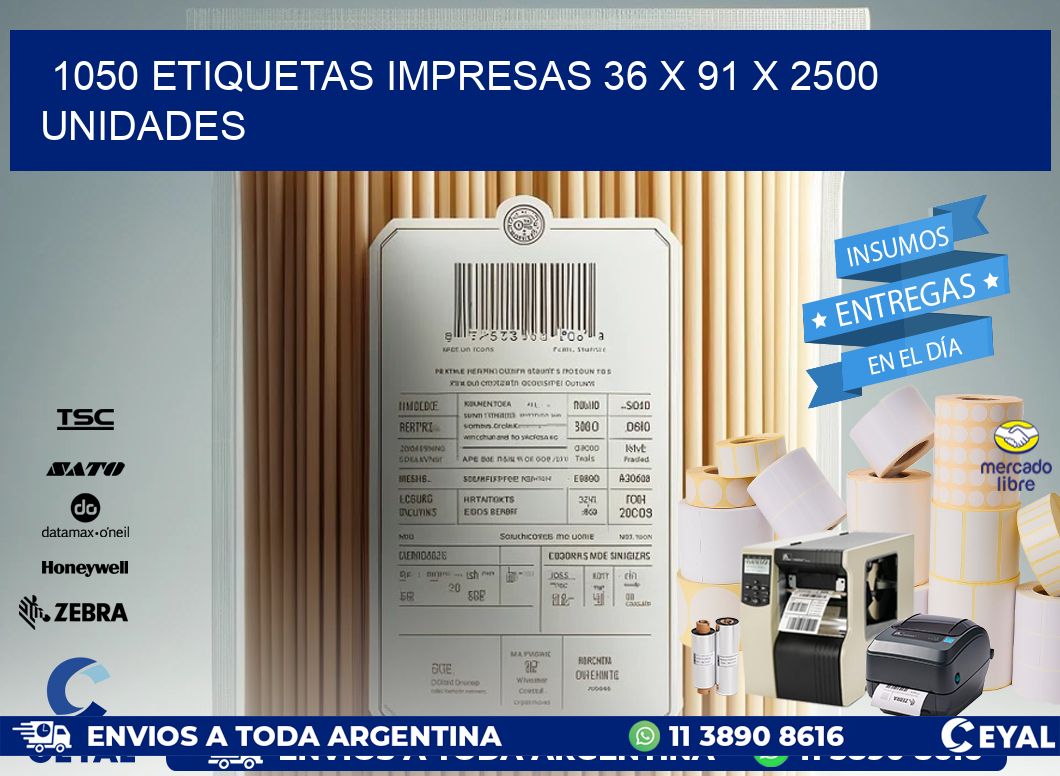 1050 ETIQUETAS IMPRESAS 36 x 91 X 2500 UNIDADES