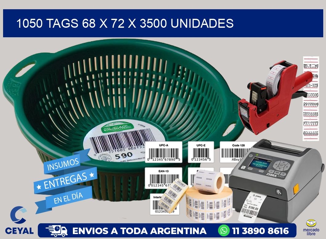 1050 TAGS 68 x 72 X 3500 UNIDADES