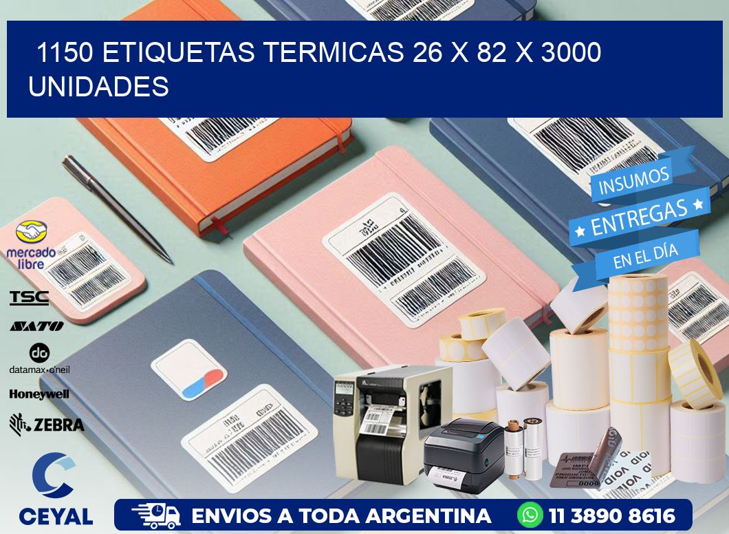 1150 ETIQUETAS TERMICAS 26 x 82 X 3000 UNIDADES