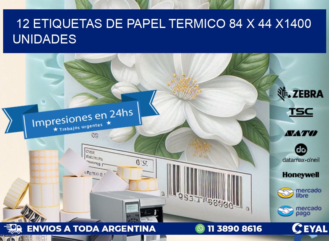 12 ETIQUETAS DE PAPEL TERMICO 84 x 44 X1400 UNIDADES