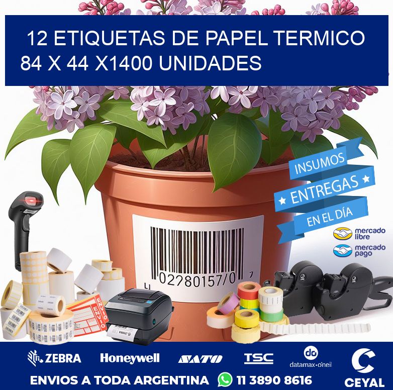 12 ETIQUETAS DE PAPEL TERMICO 84 x 44 X1400 UNIDADES