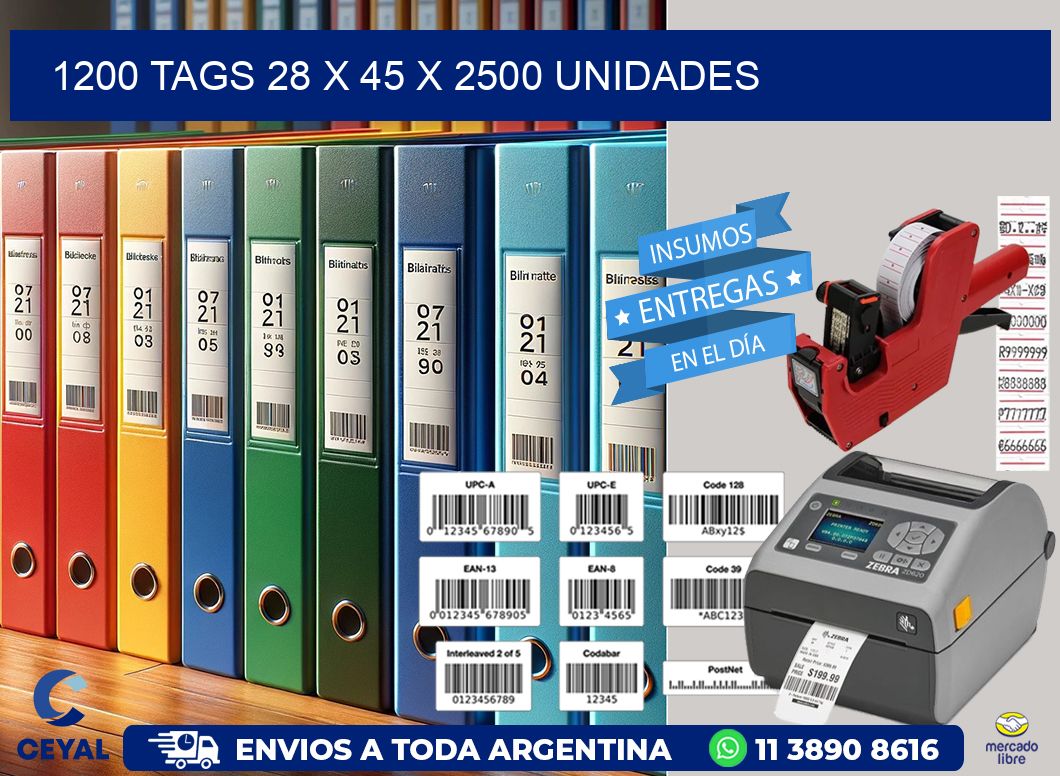 1200 TAGS 28 x 45 X 2500 UNIDADES