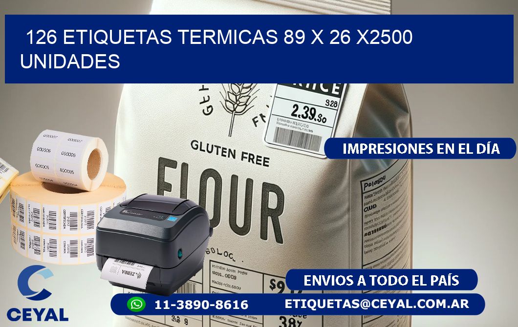 126 ETIQUETAS TERMICAS 89 x 26 X2500 UNIDADES