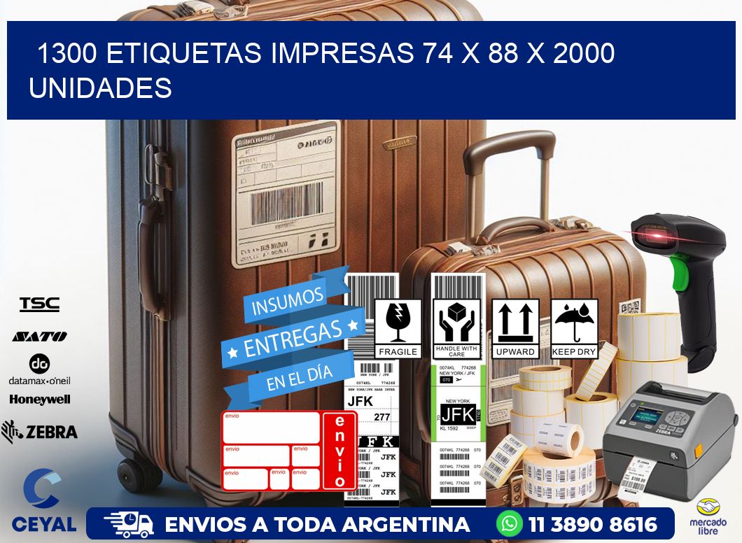 1300 ETIQUETAS IMPRESAS 74 x 88 X 2000 UNIDADES