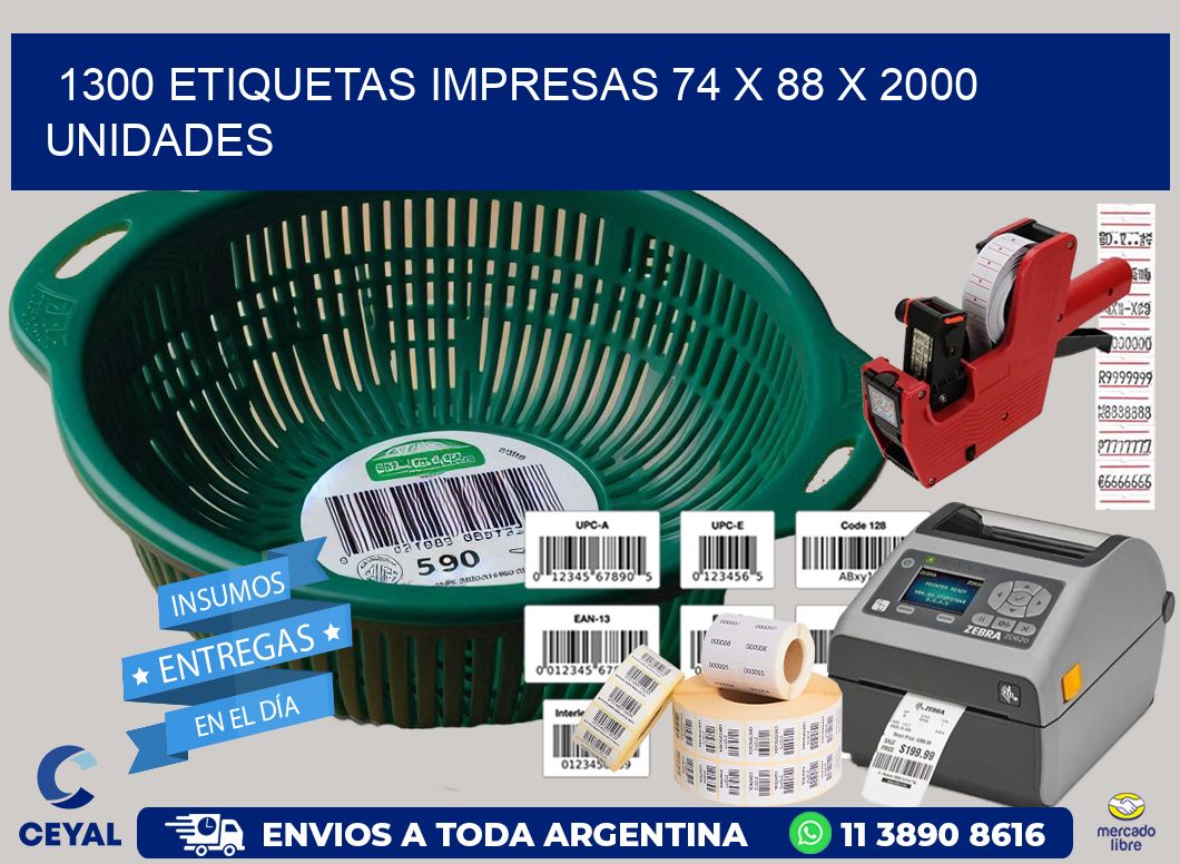 1300 ETIQUETAS IMPRESAS 74 x 88 X 2000 UNIDADES