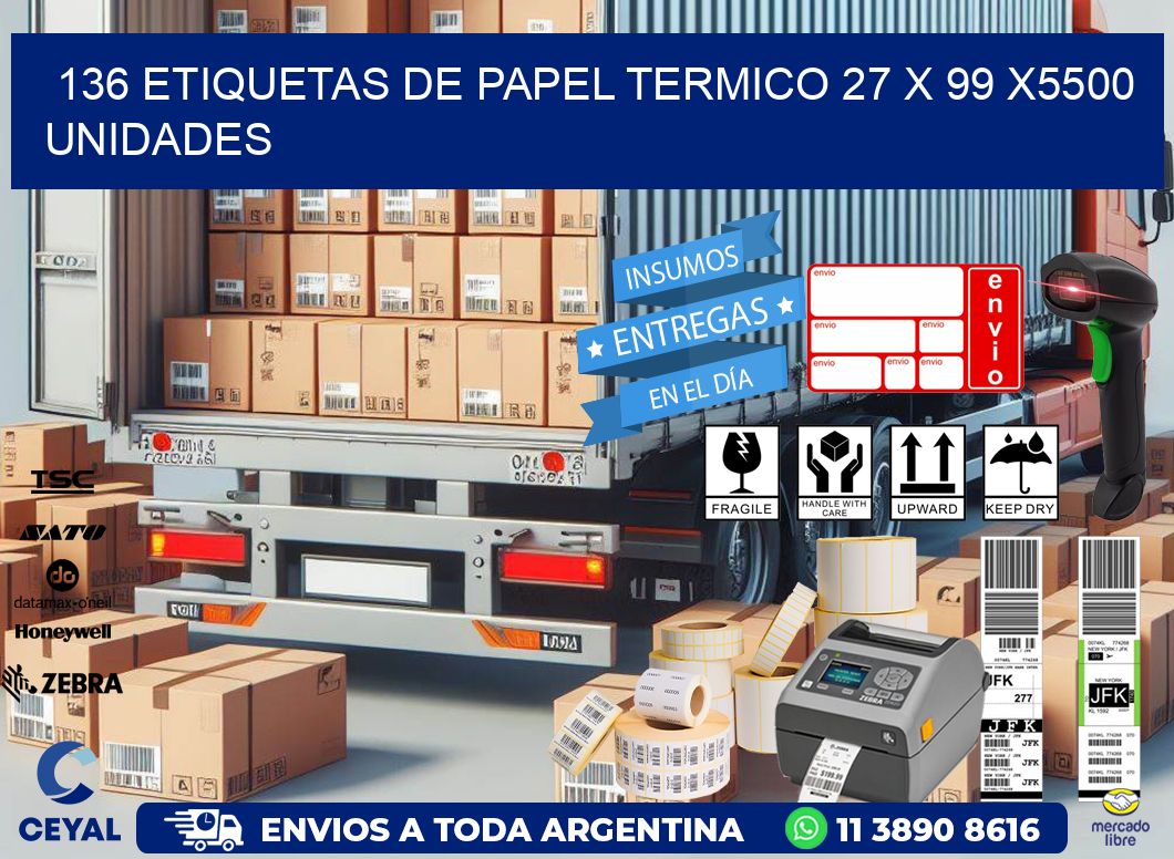 136 ETIQUETAS DE PAPEL TERMICO 27 x 99 X5500 UNIDADES