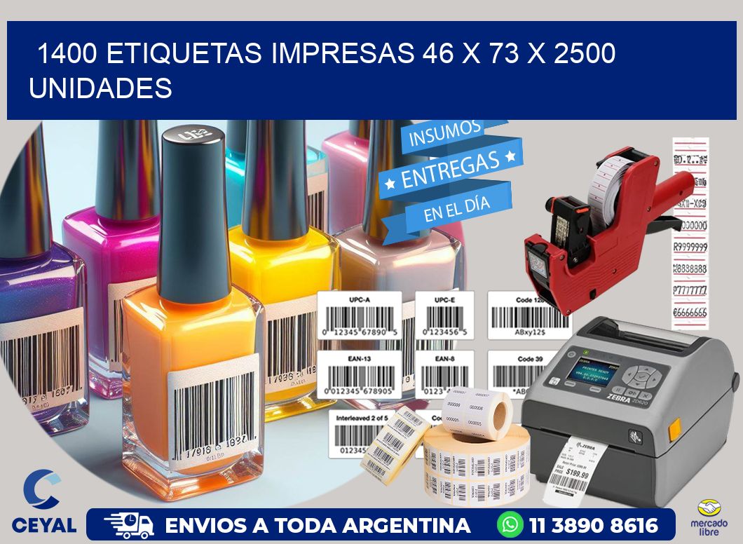 1400 ETIQUETAS IMPRESAS 46 x 73 X 2500 UNIDADES