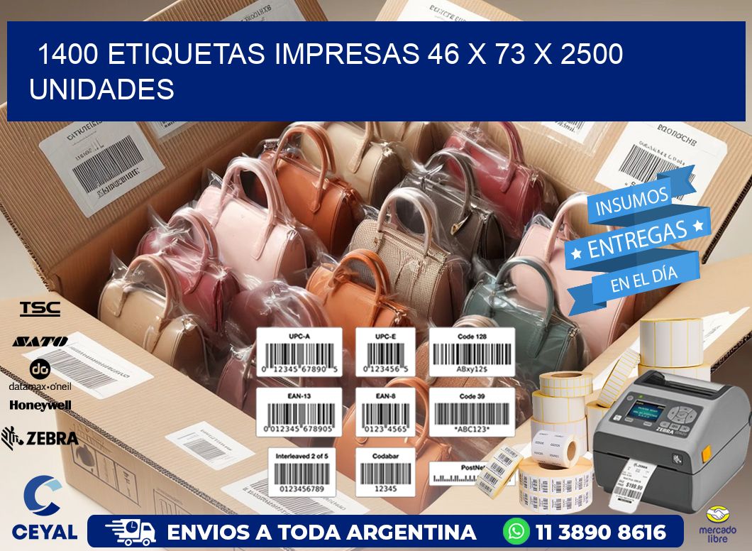 1400 ETIQUETAS IMPRESAS 46 x 73 X 2500 UNIDADES