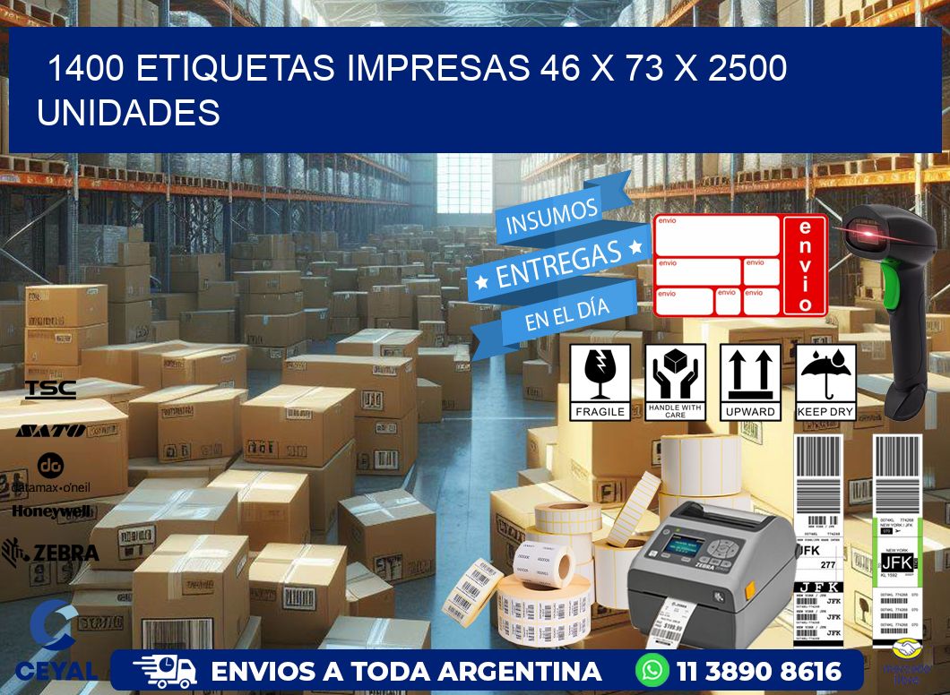 1400 ETIQUETAS IMPRESAS 46 x 73 X 2500 UNIDADES