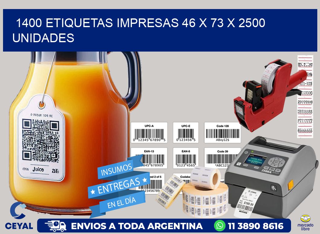 1400 ETIQUETAS IMPRESAS 46 x 73 X 2500 UNIDADES