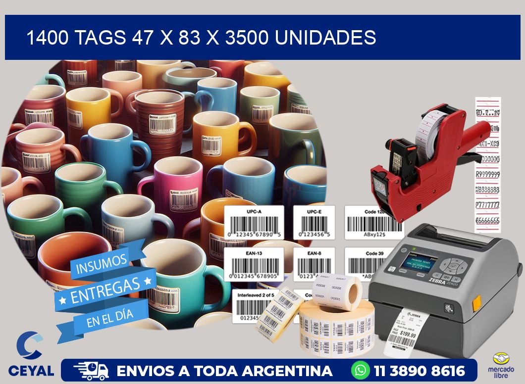 1400 TAGS 47 x 83 X 3500 UNIDADES