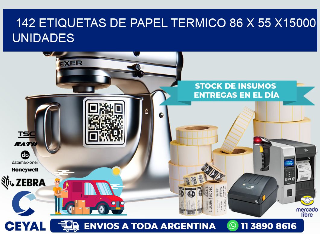 142 ETIQUETAS DE PAPEL TERMICO 86 x 55 X15000 UNIDADES