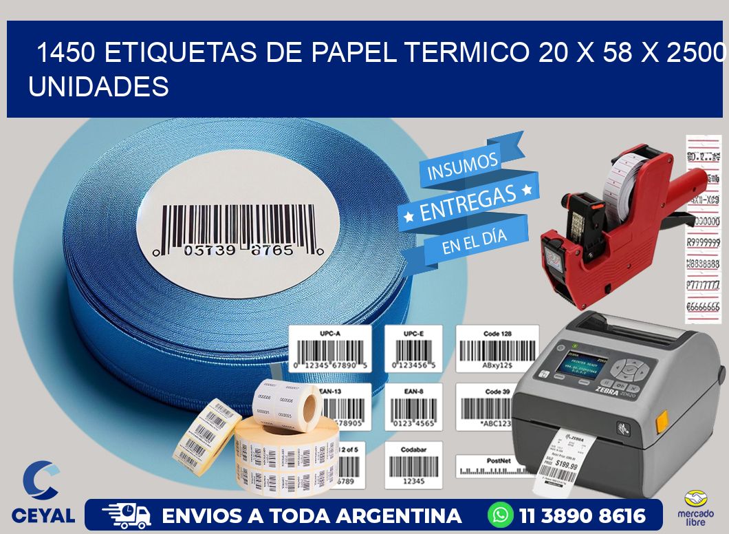 1450 ETIQUETAS DE PAPEL TERMICO 20 x 58 X 2500 UNIDADES