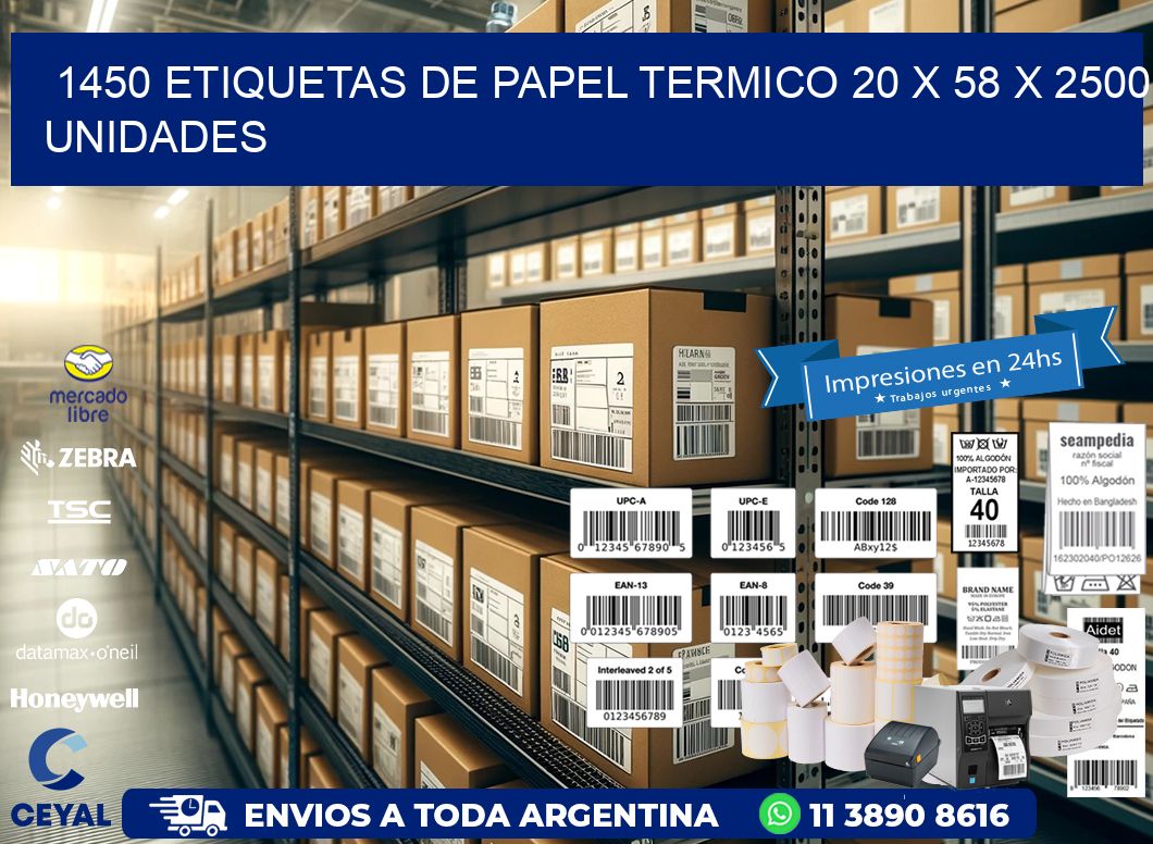 1450 ETIQUETAS DE PAPEL TERMICO 20 x 58 X 2500 UNIDADES