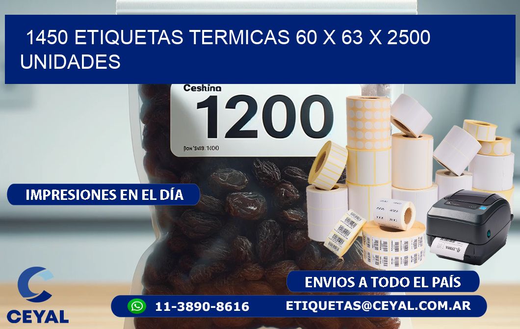 1450 ETIQUETAS TERMICAS 60 x 63 X 2500 UNIDADES