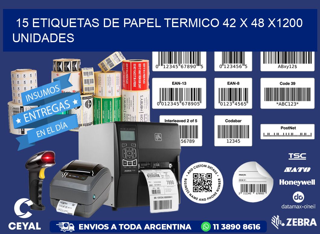 15 ETIQUETAS DE PAPEL TERMICO 42 x 48 X1200 UNIDADES