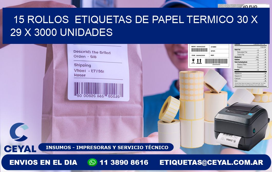 15 ROLLOS  ETIQUETAS DE PAPEL TERMICO 30 x 29 X 3000 UNIDADES