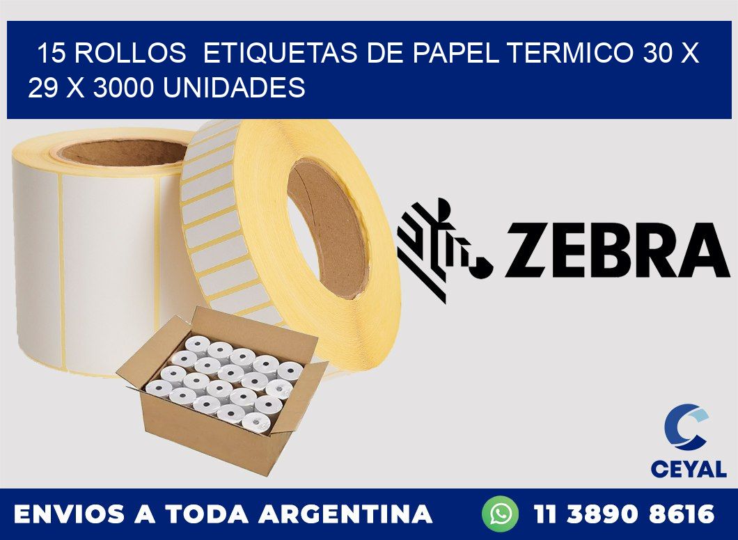 15 ROLLOS  ETIQUETAS DE PAPEL TERMICO 30 x 29 X 3000 UNIDADES