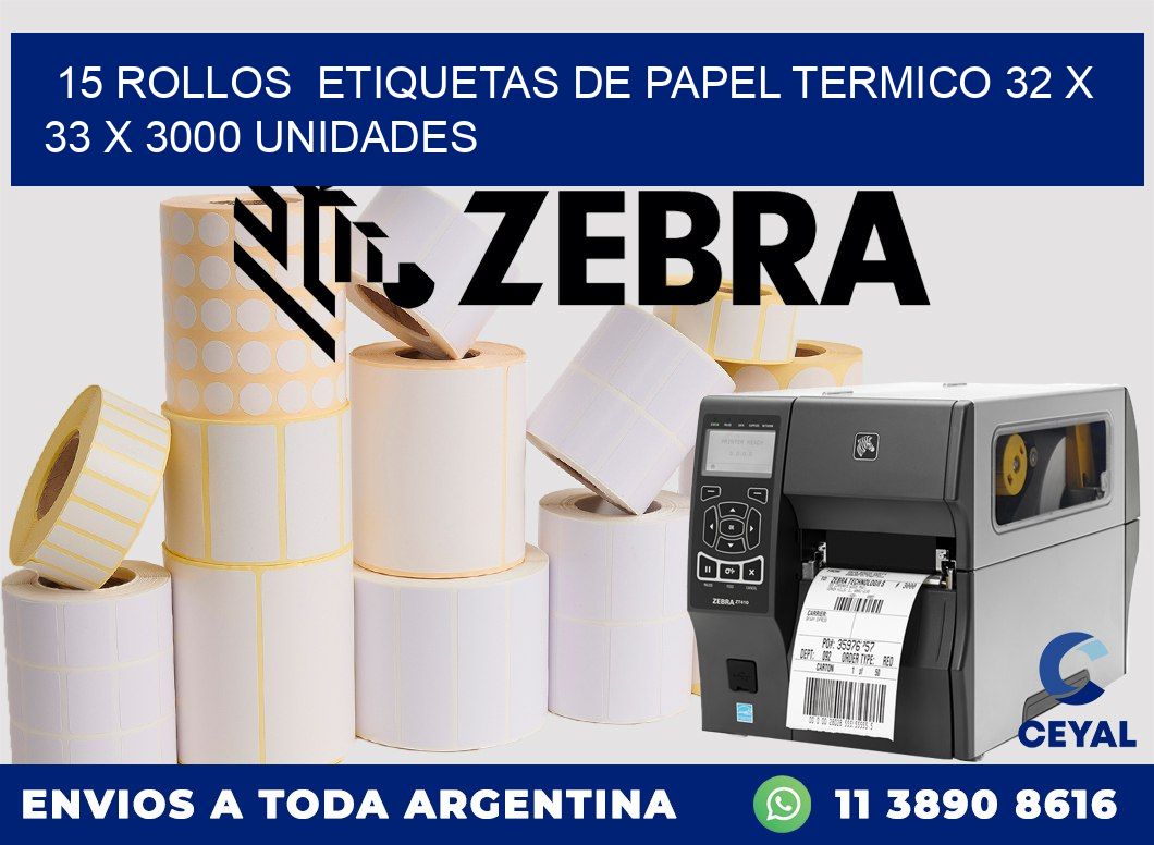 15 ROLLOS  ETIQUETAS DE PAPEL TERMICO 32 x 33 X 3000 UNIDADES