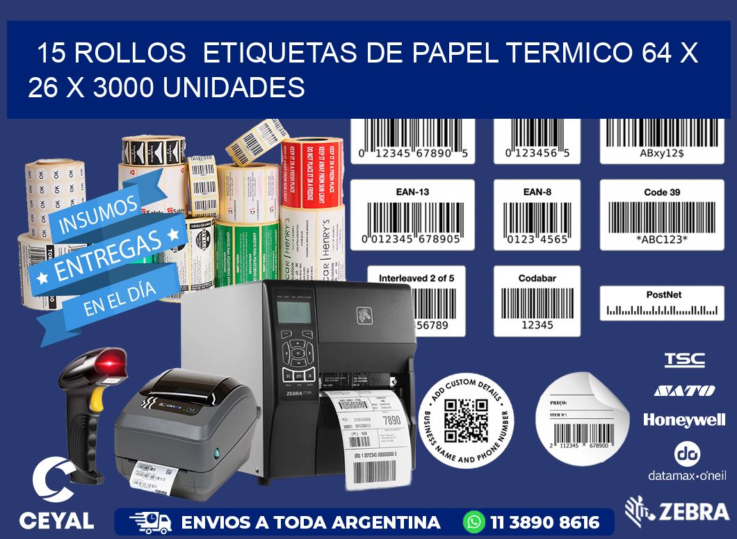 15 ROLLOS  ETIQUETAS DE PAPEL TERMICO 64 x 26 X 3000 UNIDADES