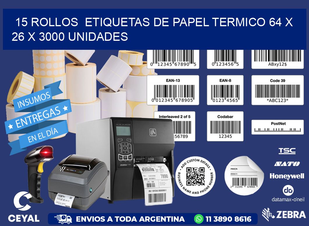 15 ROLLOS  ETIQUETAS DE PAPEL TERMICO 64 x 26 X 3000 UNIDADES