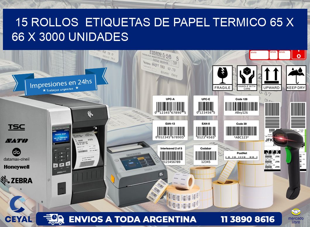 15 ROLLOS  ETIQUETAS DE PAPEL TERMICO 65 x 66 X 3000 UNIDADES