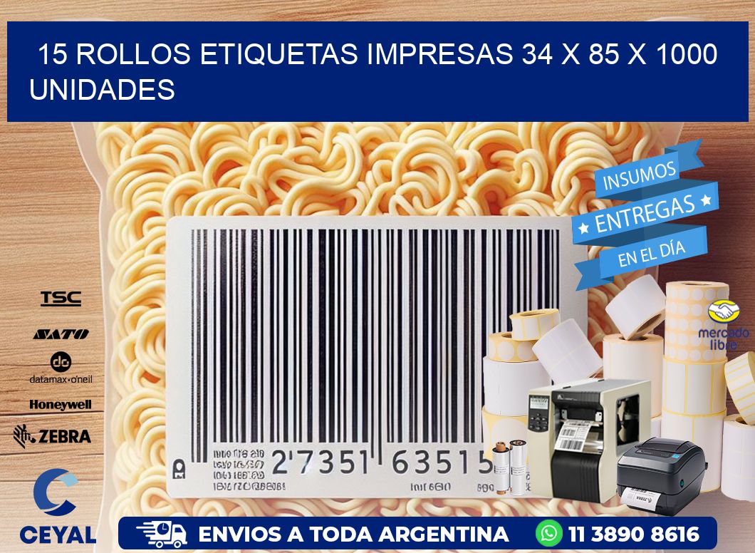 15 ROLLOS ETIQUETAS IMPRESAS 34 x 85 X 1000 UNIDADES