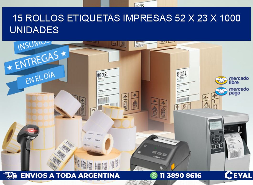 15 ROLLOS ETIQUETAS IMPRESAS 52 x 23 X 1000 UNIDADES