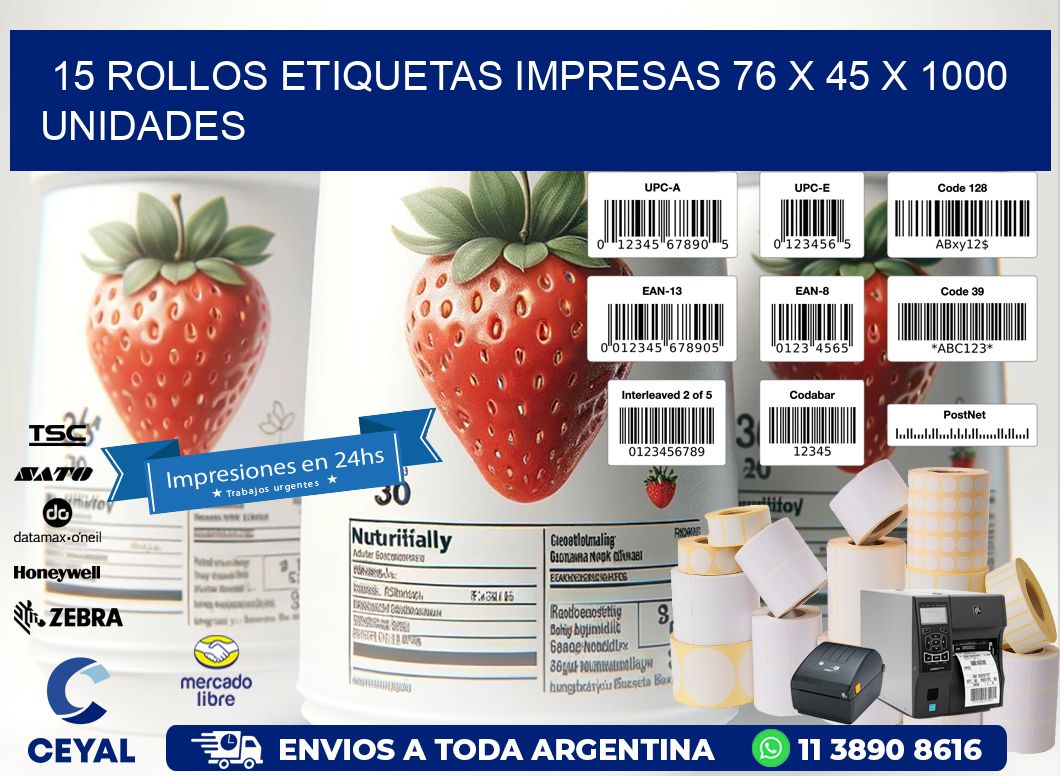 15 ROLLOS ETIQUETAS IMPRESAS 76 x 45 X 1000 UNIDADES