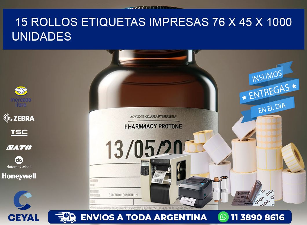 15 ROLLOS ETIQUETAS IMPRESAS 76 x 45 X 1000 UNIDADES