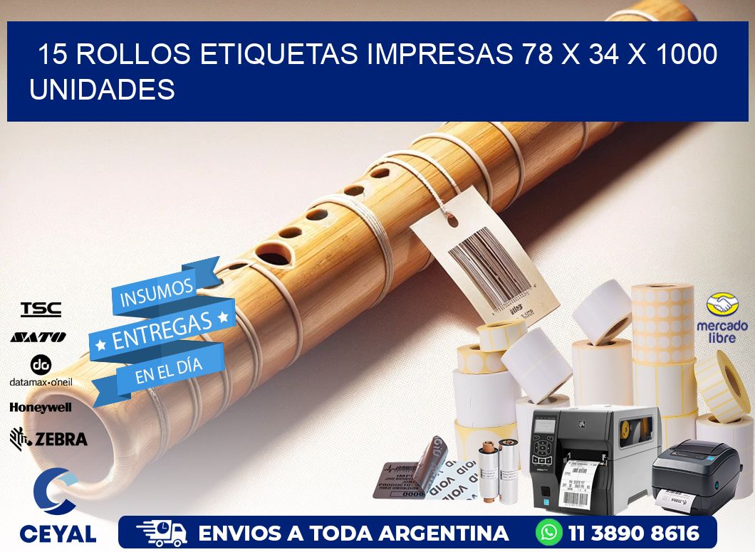 15 ROLLOS ETIQUETAS IMPRESAS 78 x 34 X 1000 UNIDADES