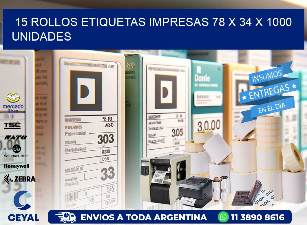 15 ROLLOS ETIQUETAS IMPRESAS 78 x 34 X 1000 UNIDADES