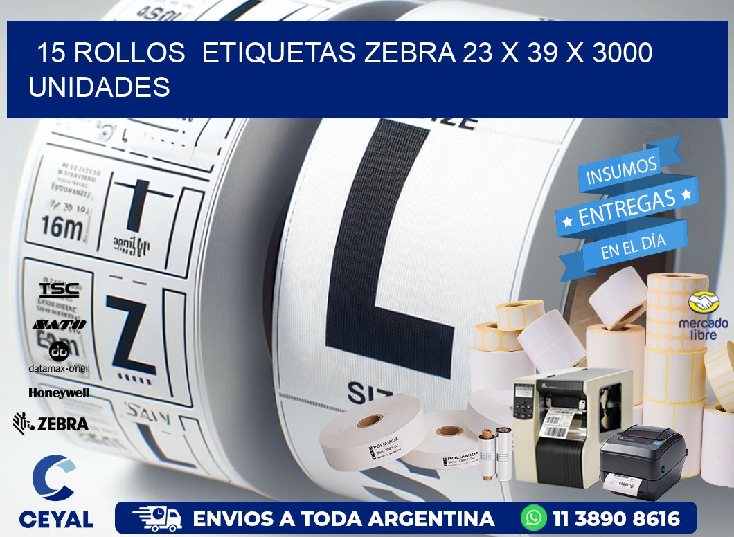 15 ROLLOS  ETIQUETAS ZEBRA 23 x 39 X 3000 UNIDADES