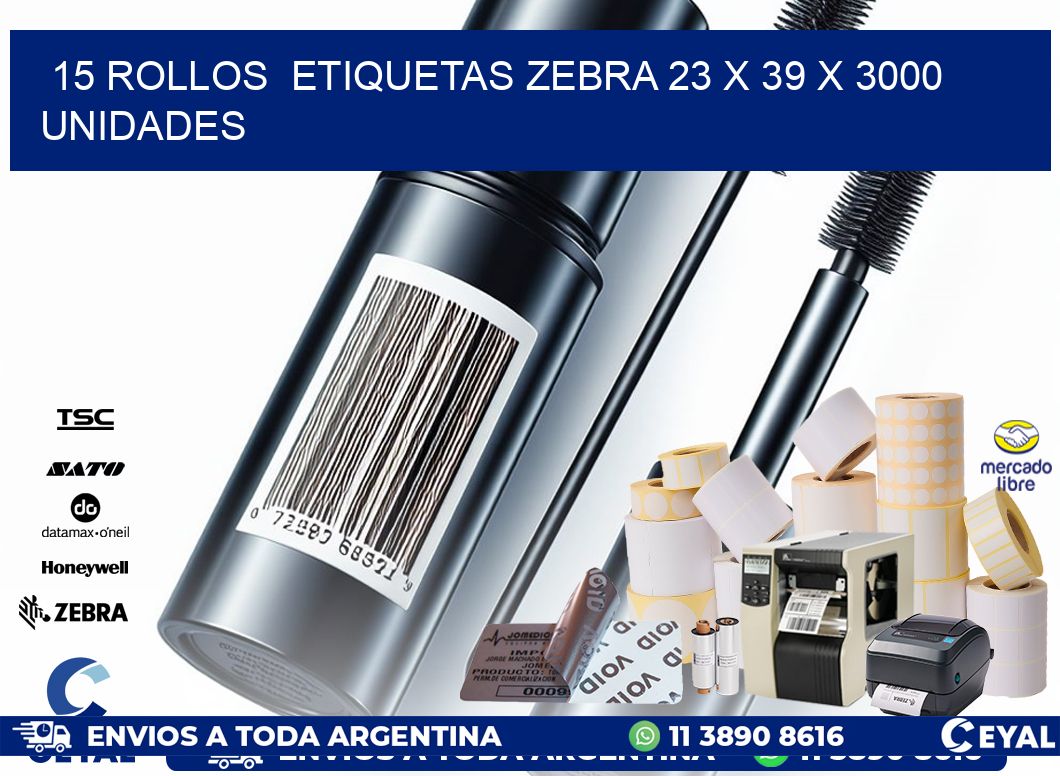 15 ROLLOS  ETIQUETAS ZEBRA 23 x 39 X 3000 UNIDADES