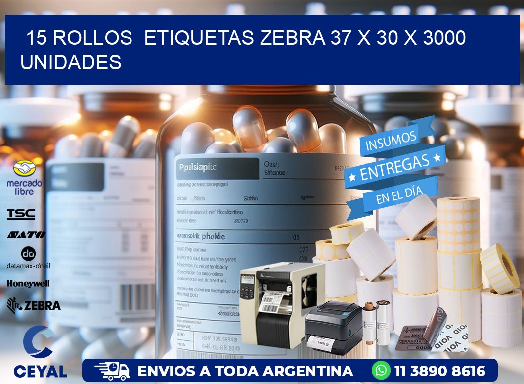 15 ROLLOS  ETIQUETAS ZEBRA 37 x 30 X 3000 UNIDADES