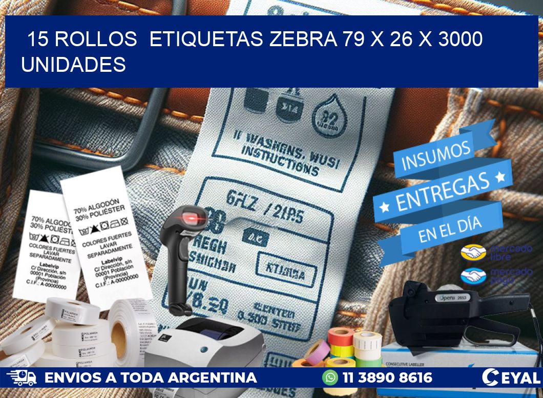 15 ROLLOS  ETIQUETAS ZEBRA 79 x 26 X 3000 UNIDADES