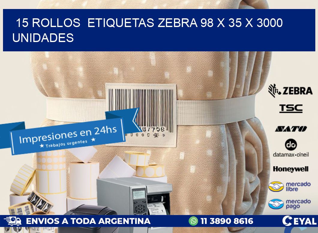 15 ROLLOS  ETIQUETAS ZEBRA 98 x 35 X 3000 UNIDADES