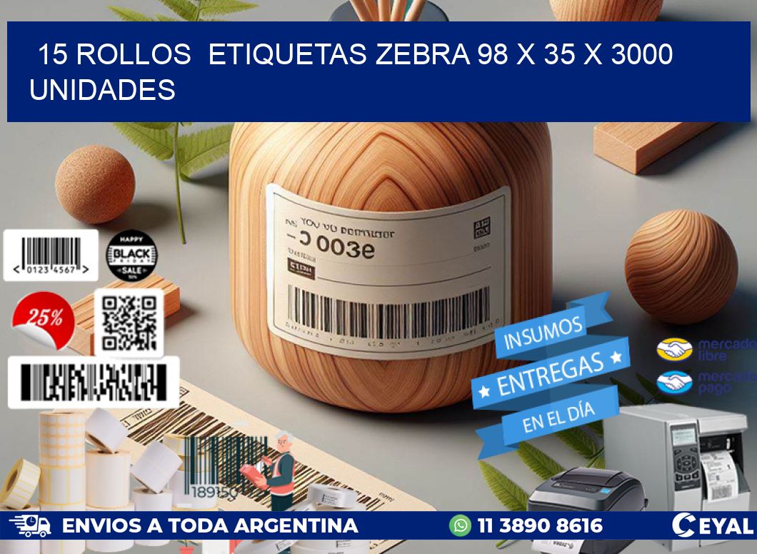 15 ROLLOS  ETIQUETAS ZEBRA 98 x 35 X 3000 UNIDADES