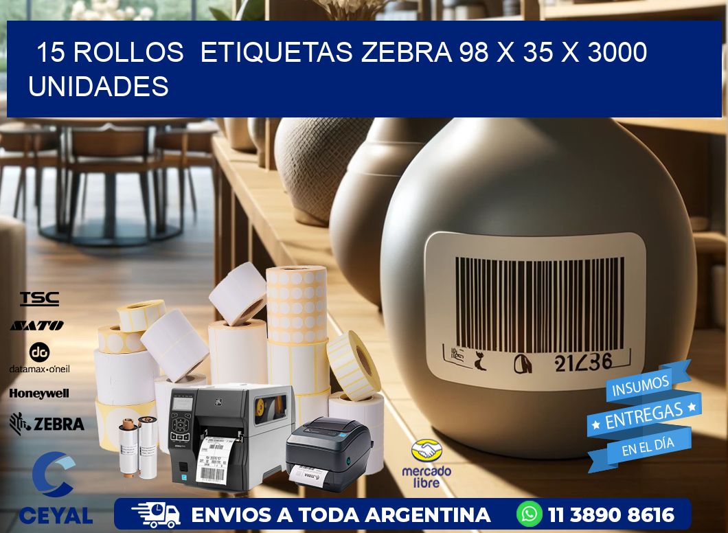 15 ROLLOS  ETIQUETAS ZEBRA 98 x 35 X 3000 UNIDADES