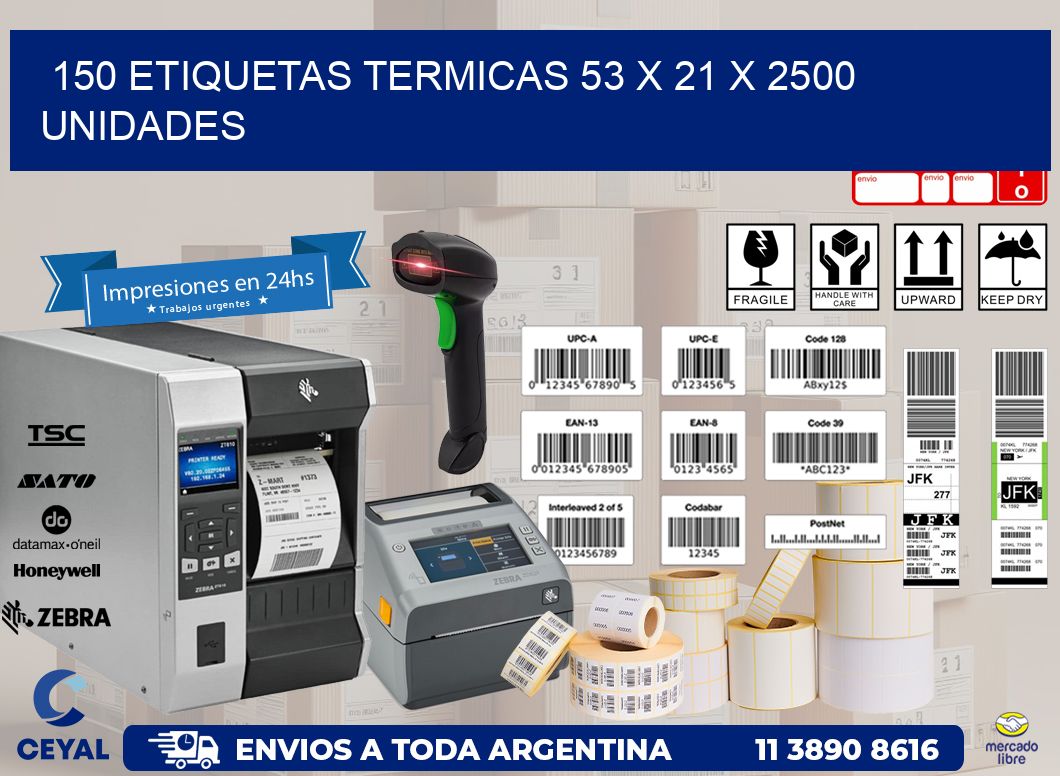 150 ETIQUETAS TERMICAS 53 x 21 X 2500 UNIDADES