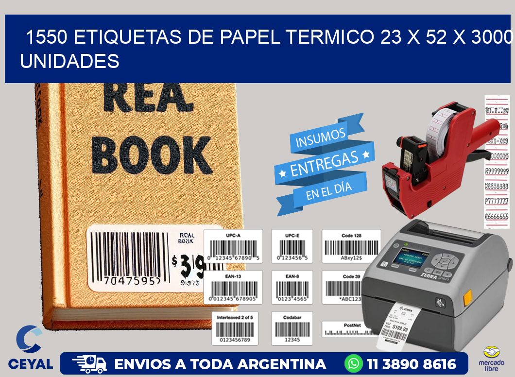 1550 ETIQUETAS DE PAPEL TERMICO 23 x 52 X 3000 UNIDADES