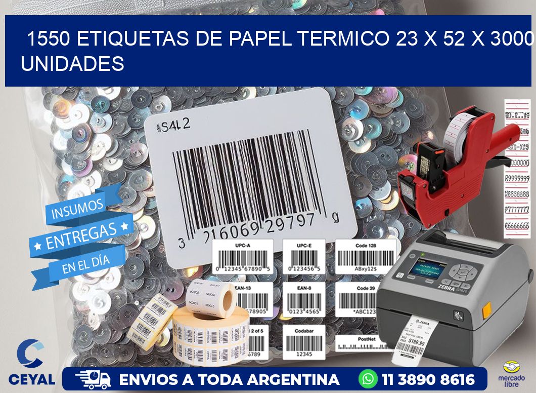 1550 ETIQUETAS DE PAPEL TERMICO 23 x 52 X 3000 UNIDADES