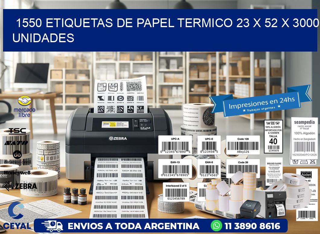 1550 ETIQUETAS DE PAPEL TERMICO 23 x 52 X 3000 UNIDADES